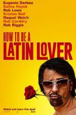 Watch How to Be a Latin Lover Megashare