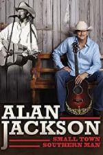 Watch Alan Jackson: Small Town Southern Man Megashare