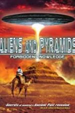 Watch Aliens and Pyramids: Forbidden Knowledge Megashare