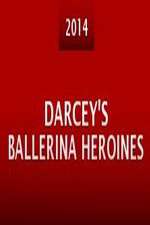 Watch Darcey's Ballerina Heroines Megashare