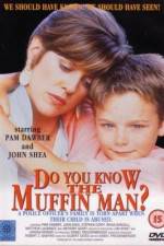 Watch Do You Know the Muffin Man? Megashare