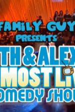 Watch Family Guy Presents Seth & Alex's Almost Live Comedy Show Megashare