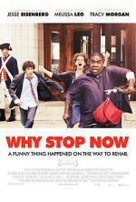 Watch Why Stop Now? Online Megashare