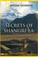 Watch National Geographic Secrets of Shangri-La Quest For Sacred Caves Megashare