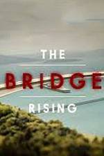 Watch The Bridge Rising Megashare