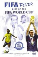 Watch FIFA Fever - Best of The FIFA World Cup Megashare