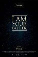 Watch I Am Your Father Megashare