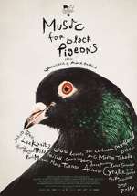 Watch Music for Black Pigeons Megashare
