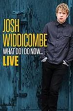 Watch Josh Widdicombe: What Do I Do Now Megashare