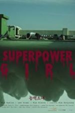 Watch Superpower Girl Megashare