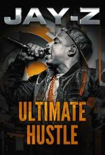 Watch Jay-Z: Ultimate Hustle Megashare