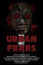Watch Urban Fears Megashare