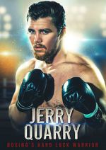 Watch Jerry Quarry: Boxing's Hard Luck Warrior Online Megashare