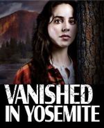 Watch Vanished in Yosemite Megashare
