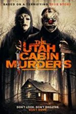 Watch The Utah Cabin Murders Megashare