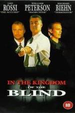 Watch In the Kingdom of the Blind, the Man with One Eye Is King Megashare