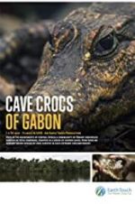 Watch Cave Crocs of Gabon Megashare