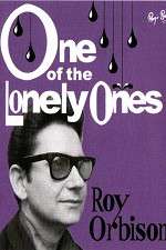 Watch Roy Orbison: One of the Lonely Ones Megashare