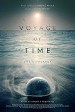 Watch Voyage of Time: Life\'s Journey Megashare