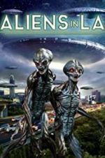 Watch Aliens in LA Megashare