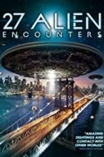 Watch 27 Alien Encounters Megashare