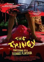 Watch The Thingy: Confessions of a Teenage Placenta Megashare