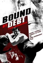 Watch Bound by Debt Movie4k