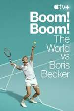 Watch Boom! Boom!: The World vs. Boris Becker Megashare