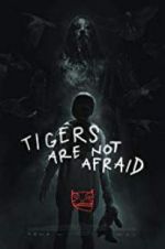 Watch Tigers Are Not Afraid Megashare