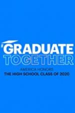 Watch Graduate Together: America Honors the High School Class of 2020 Megashare