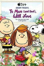 Watch Snoopy Presents: To Mom (and Dad), with Love (TV Special 2022) Megashare