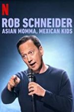 Watch Rob Schneider: Asian Momma, Mexican Kids Megashare