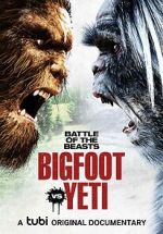 Watch Battle of the Beasts: Bigfoot vs. Yeti Megashare