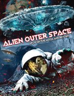 Watch Alien Outer Space: UFOs on the Moon and Beyond Megashare