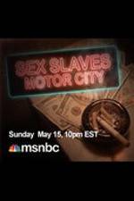 Watch Sex Slaves: Motor City Teens Megashare
