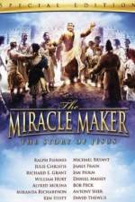 Watch The Miracle Maker Megashare