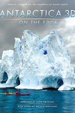 Watch Antarctica 3D: On the Edge Megashare