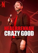 Watch Neal Brennan: Crazy Good Megashare