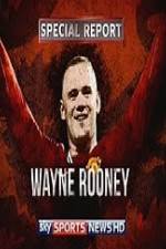 Watch Wayne Rooney Special Report Megashare