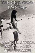 Watch The Girl from Ipanema: Brazil, Bossa Nova and the Beach Megashare