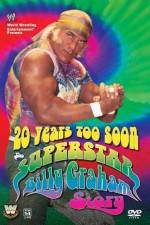 Watch 20 Years Too Soon Superstar Billy Graham Megashare