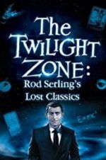 Watch Twilight Zone: Rod Serling\'s Lost Classics Megashare