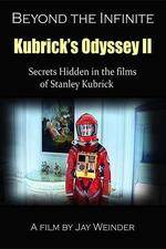 Watch Kubrick's Odyssey II Secrets Hidden in the Films of Stanley Kubrick Part Two Beyond the Infinite Megashare