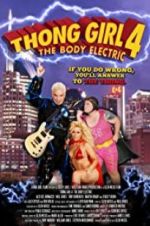 Watch Thong Girl 4: The Body Electric Megashare