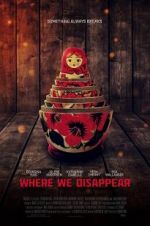 Watch Where We Disappear Online Megashare