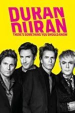 Watch Duran Duran: There\'s Something You Should Know Megashare