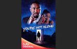 Watch You\'re Not Alone Megashare