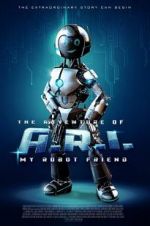 Watch The Adventure of A.R.I.: My Robot Friend Megashare