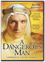 Watch A Dangerous Man: Lawrence After Arabia Megashare