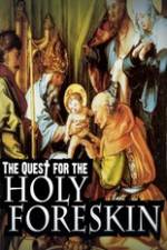 Watch Quest For The Holy Foreskin Megashare